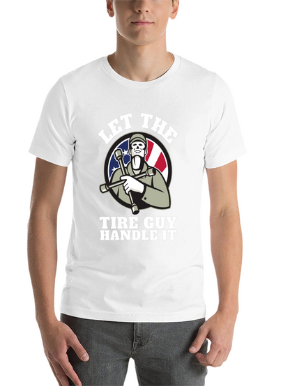 Let The Tire Guy Handle It T-Shirt - Black