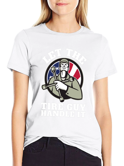 Let The Tire Guy Handle It T-Shirt - Black