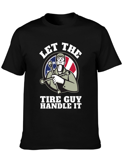 Let The Tire Guy Handle It T-Shirt - Black