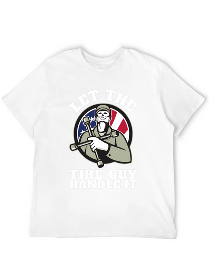 Let The Tire Guy Handle It T-Shirt - Black