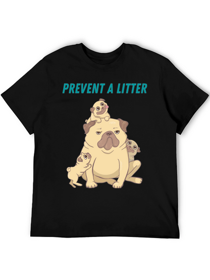 Pug Litter T-Shirt - Prevent a Litter