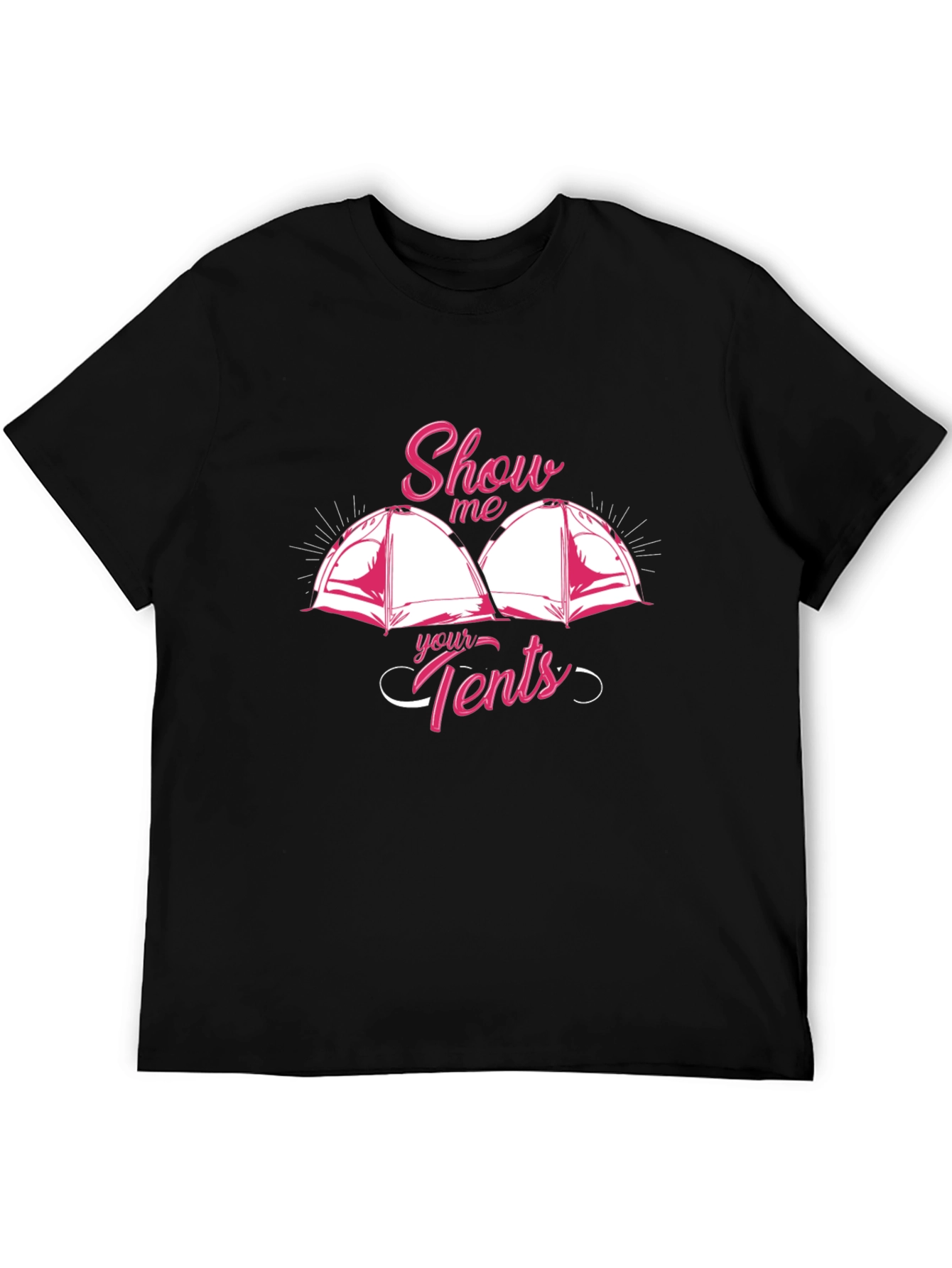 Show Me Your Tents Graphic T-Shirt Camping Humor