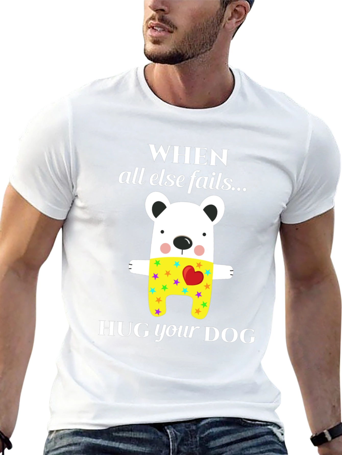 When All Else Fails Hug Your Dog T-Shirt