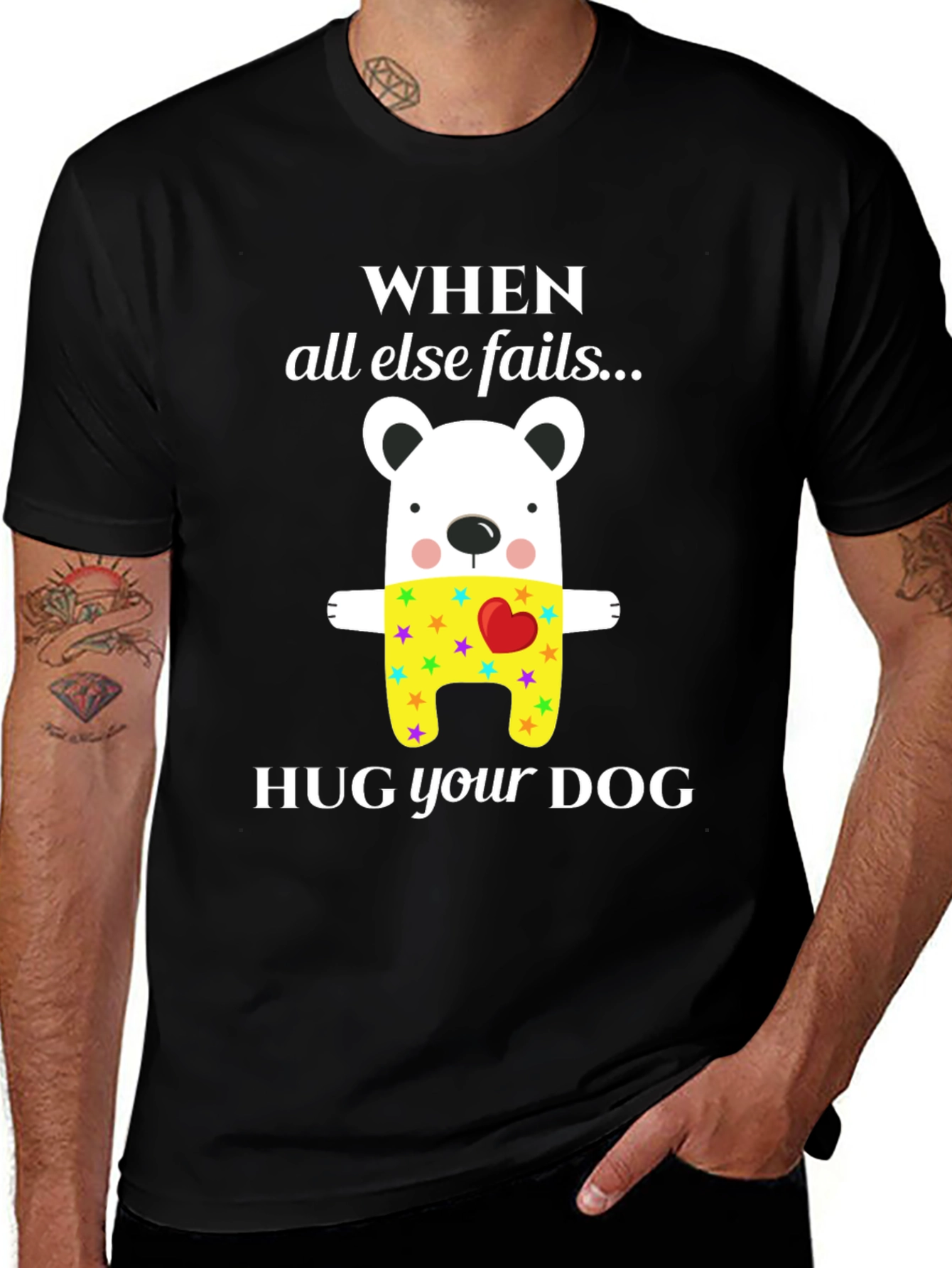 When All Else Fails Hug Your Dog T-Shirt