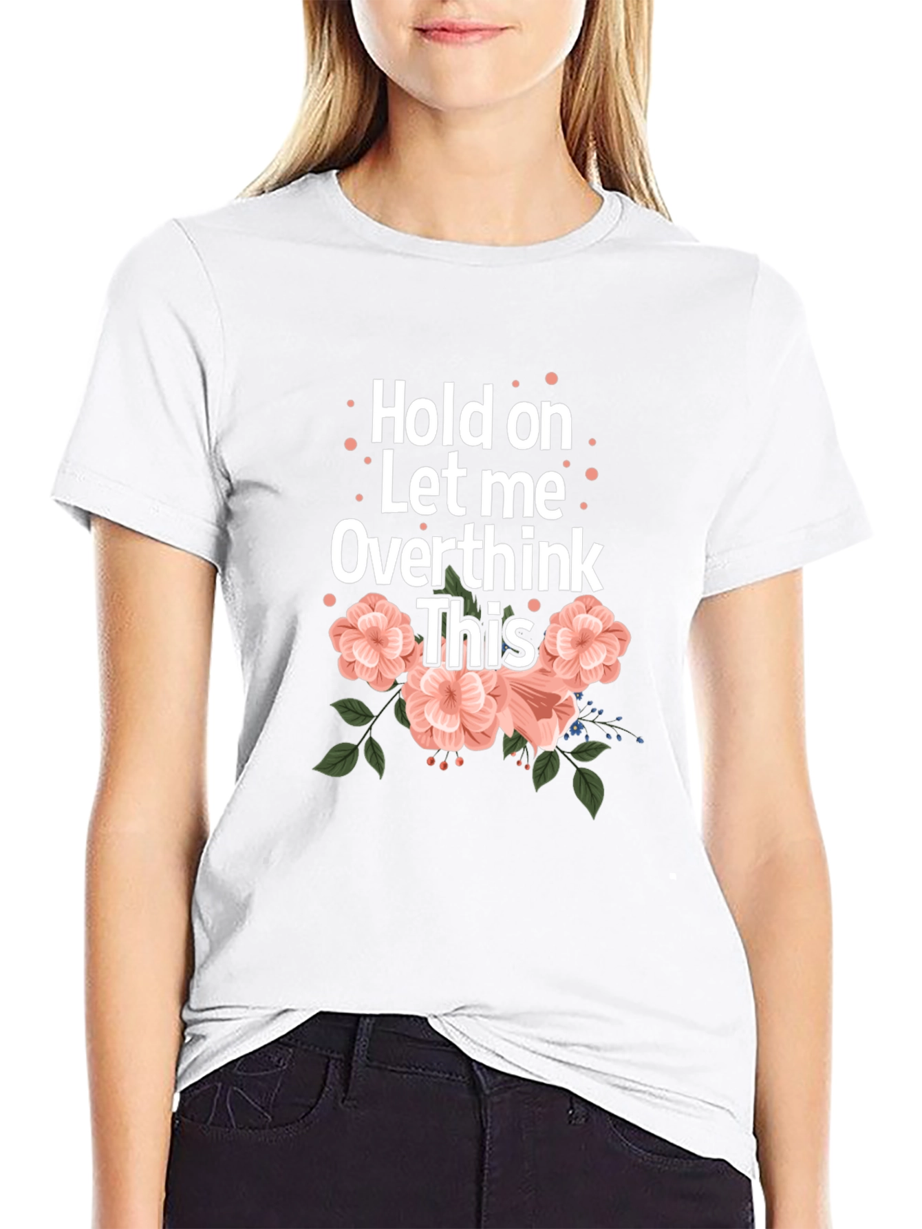 Hold On Let Me Overthink This Black T-Shirt