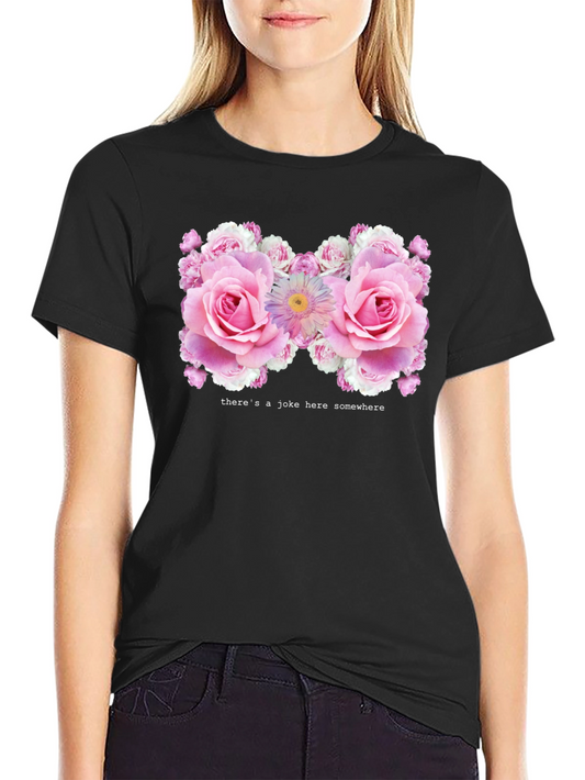 Floral Humor Tee - Theres a Joke Here Somewhere