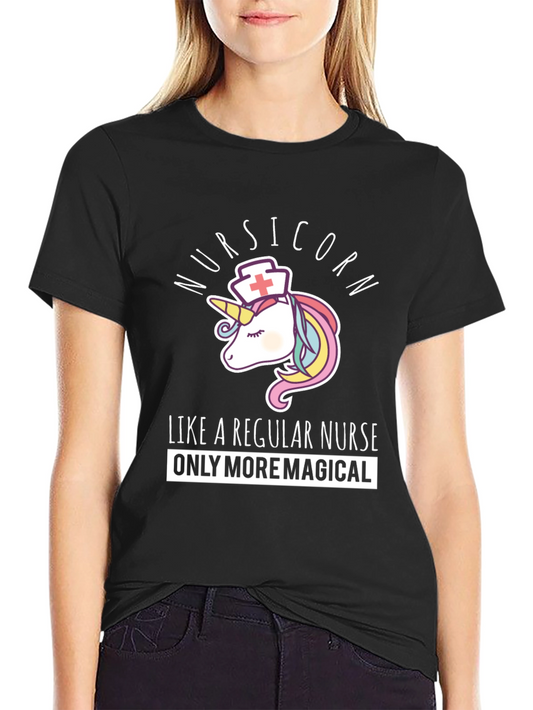 Nursicorn T-Shirt: Like A Regular Nurse Only More Magical