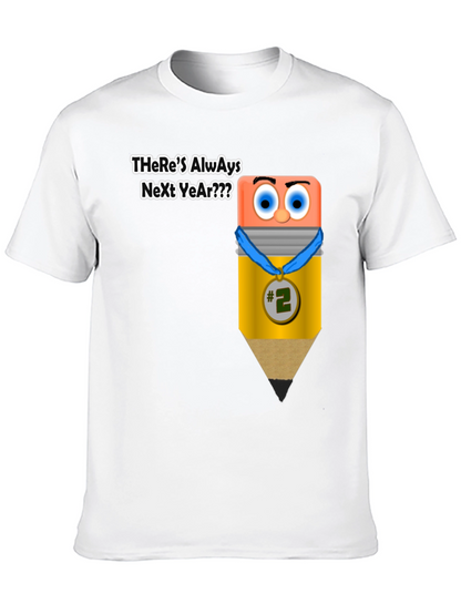 Theres Always Next Year Funny T-Shirt