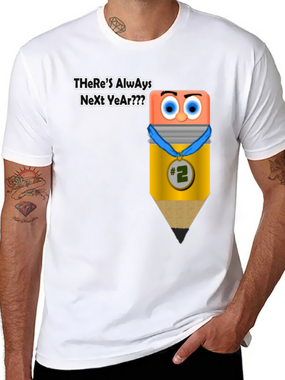 Theres Always Next Year Funny T-Shirt