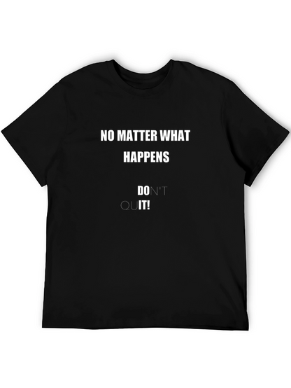 Motivational Black T-Shirt - No Matter What