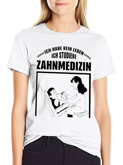 Ich Habe Kein Leben T-Shirt Zahnmedizin