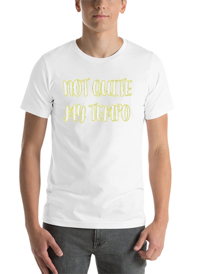 Not Quite My Tempo Graphic Tee - Soft Cotton