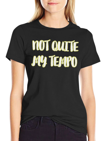Not Quite My Tempo Graphic Tee - Soft Cotton