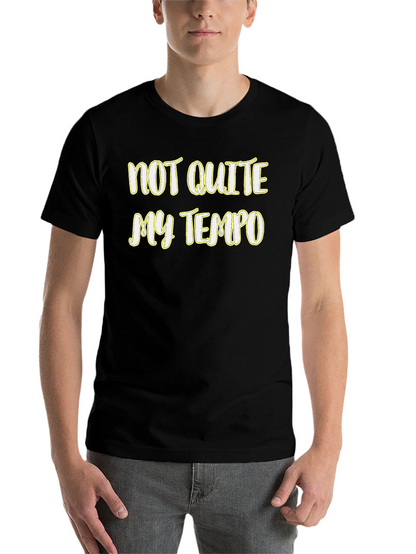 Not Quite My Tempo Graphic Tee - Soft Cotton