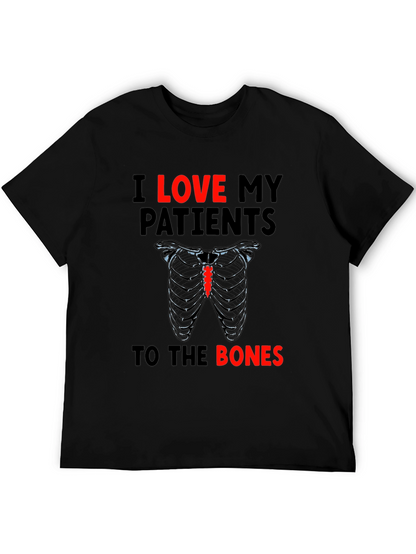 I Love My Patients to the Bones T-Shirt