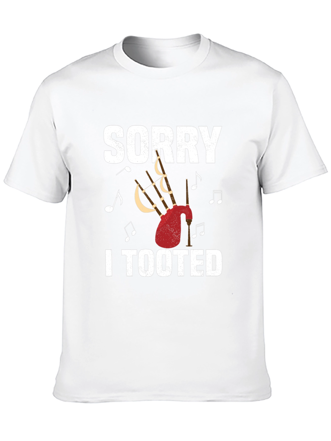 Sorry I Tooted Bagpipe T-Shirt Funny Musician Tee