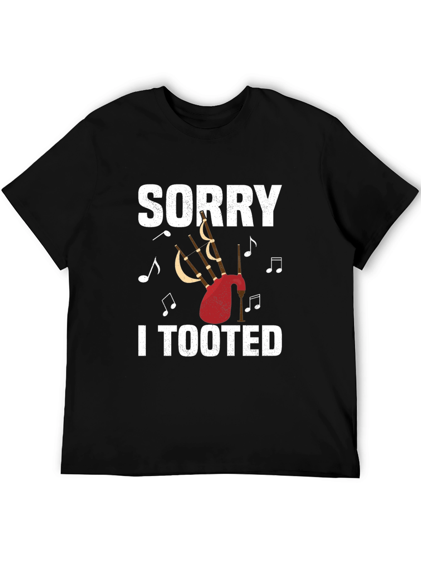 Sorry I Tooted Bagpipe T-Shirt Funny Musician Tee
