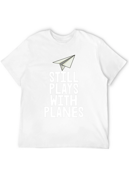 Still Plays With Planes Mens T-Shirt