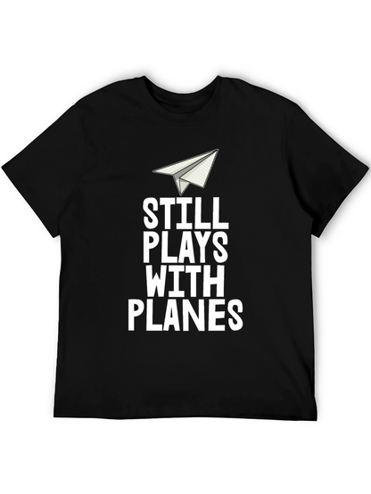 Still Plays With Planes Mens T-Shirt