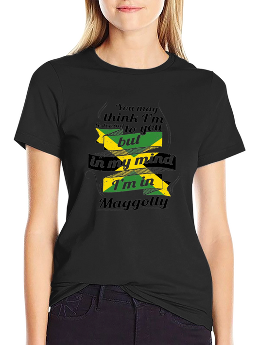 Jamaican Flag T-Shirt - In My Mind Im in Maggotty