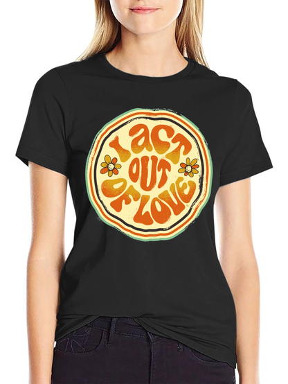 Act Out Of Love Retro Graphic Tee