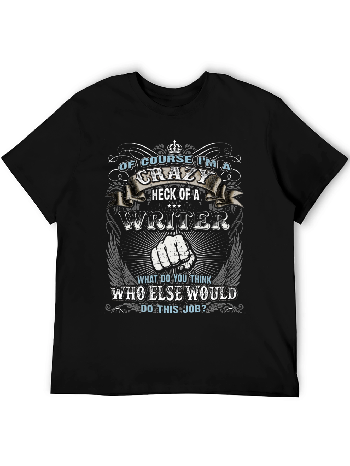 Crazy Writer T-Shirt - Funny Novelty Tee