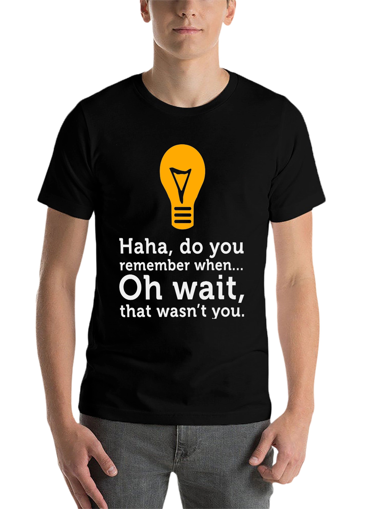 Funny Lightbulb Tee - Haha Do You Remember?