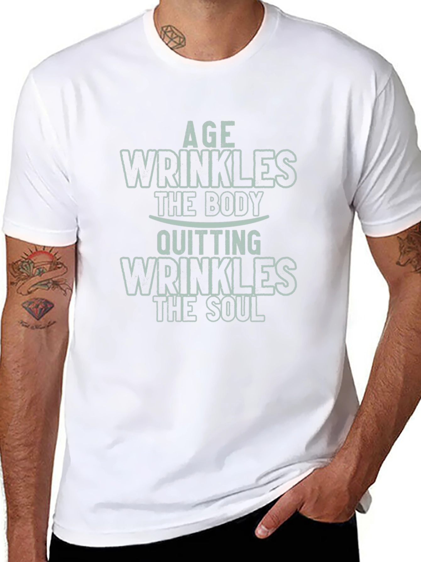 Age Wrinkles Body Quitting Wrinkles Soul Graphic Tee