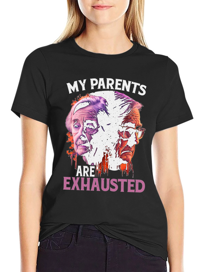 My Parents Are Exhausted Graphic Tee