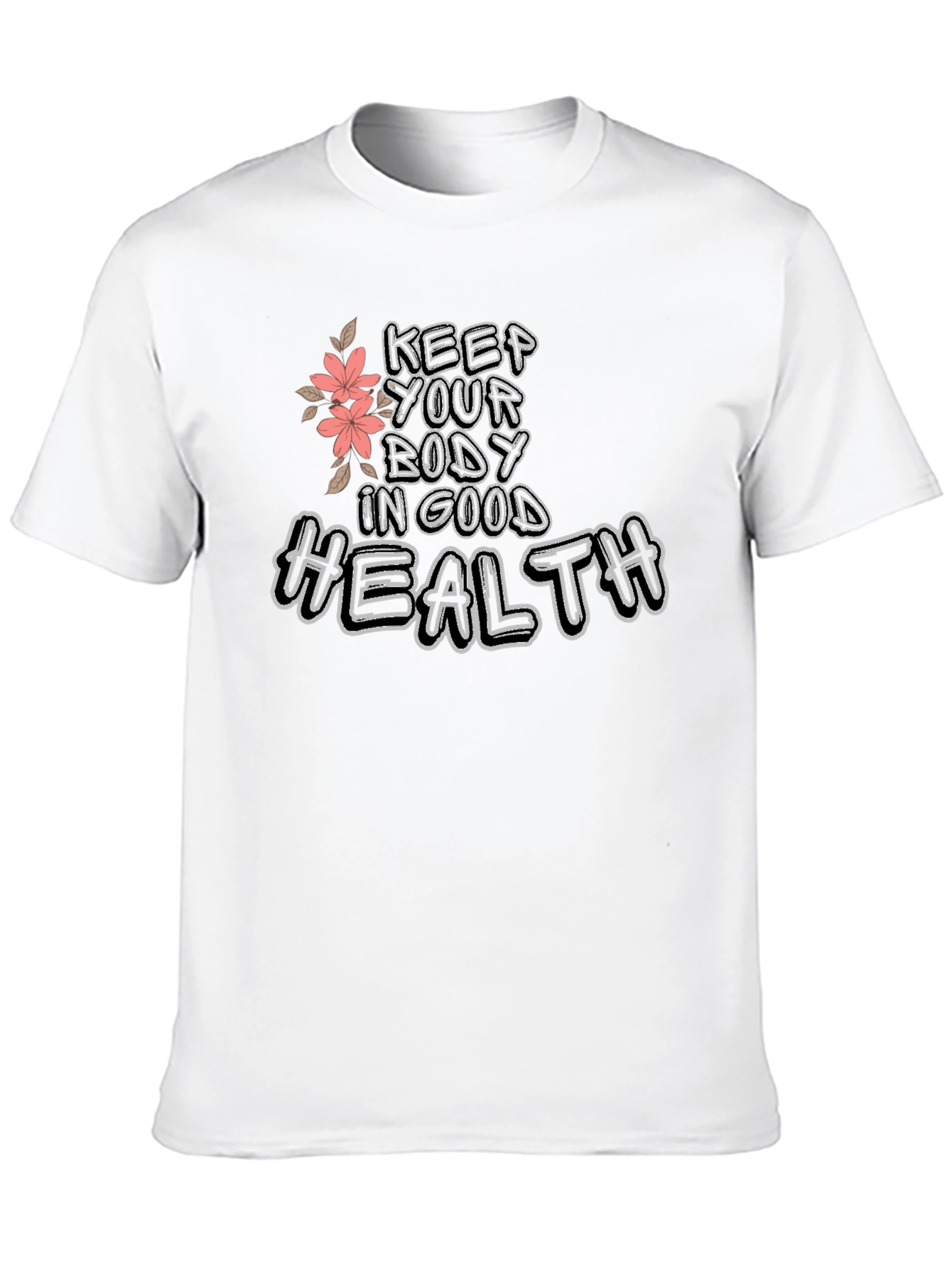 Keep Your Body In Good Health Tee