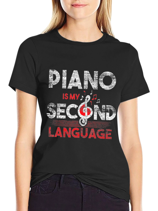 Piano is My Second Language T-Shirt - Music Lover Tee