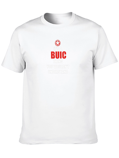 Its a BUIC Thing - Unisex T-Shirt