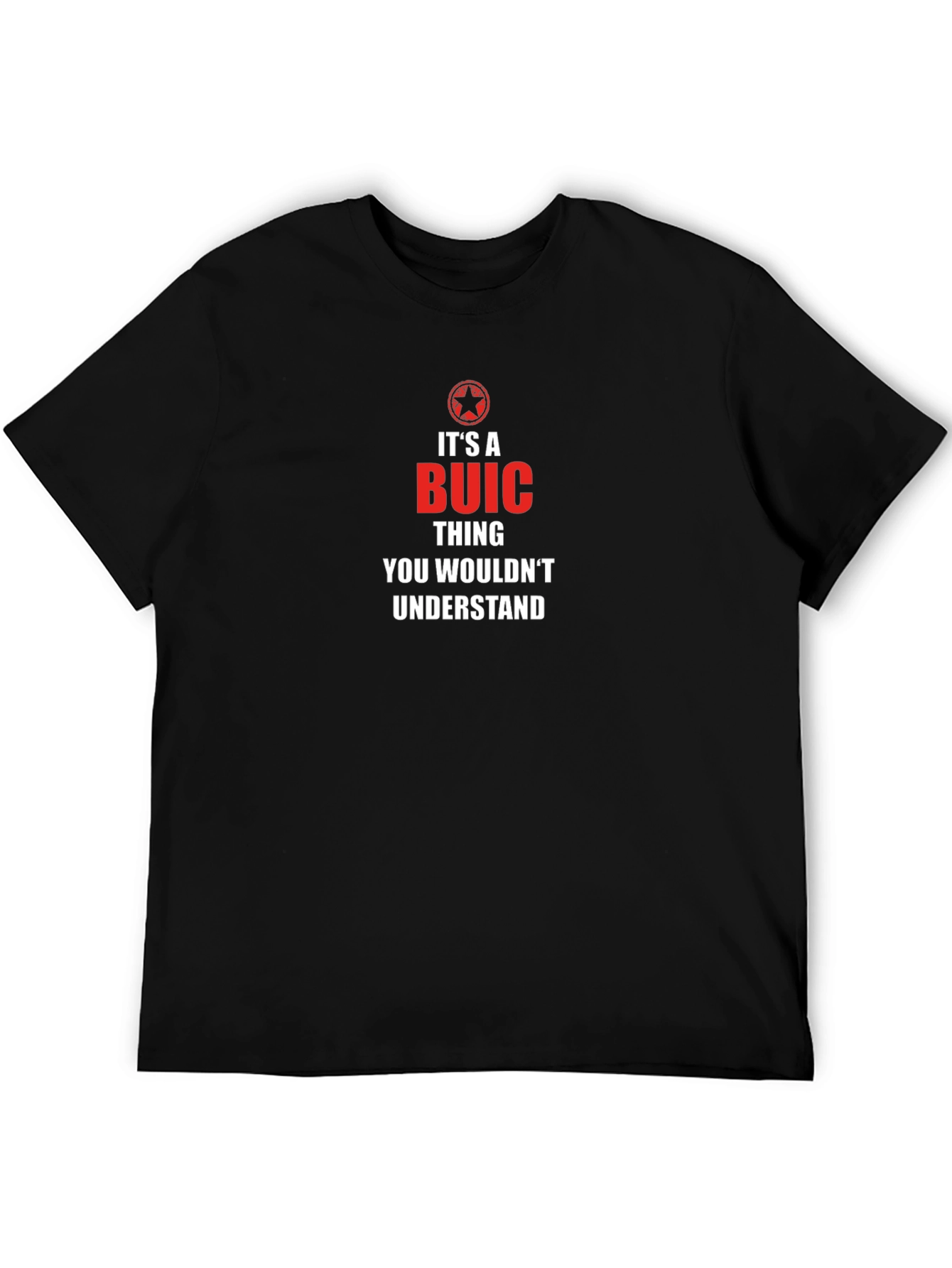 Its a BUIC Thing - Unisex T-Shirt