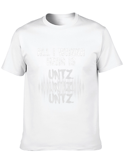 All I Wanna Hear Is Untz Graphic Tee