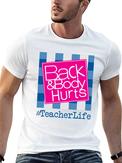 Teacher Life Back & Body Hurts Graphic Tee