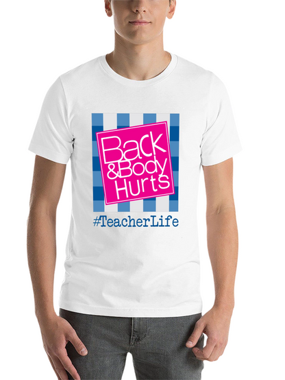 Teacher Life Back & Body Hurts Graphic Tee
