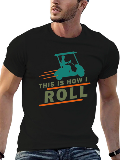 This Is How I Roll Golf Cart Graphic Tee