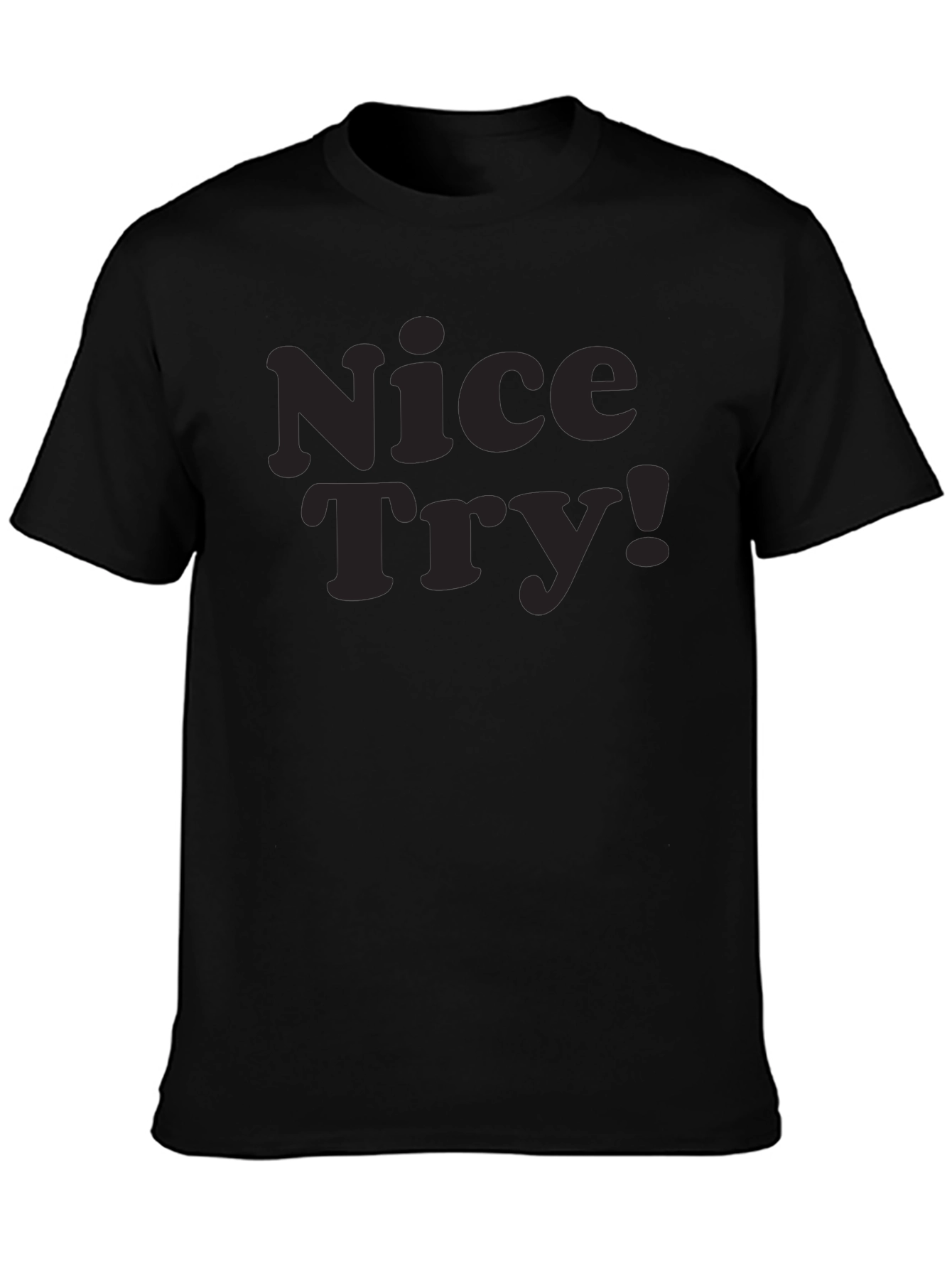 Nice Try! Graphic Tee - Soft Cotton Casual Style