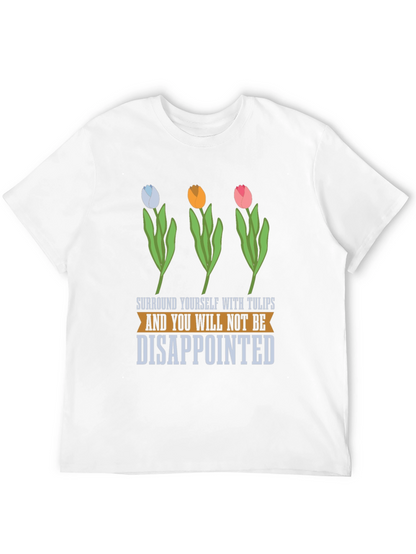 Tulips T-Shirt: Surround Yourself with Joy