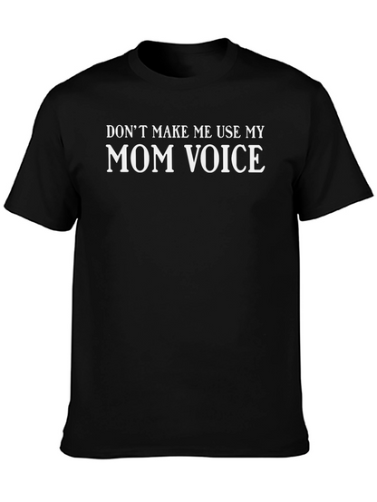 Mom Voice T-Shirt - Funny Sarcastic Tee