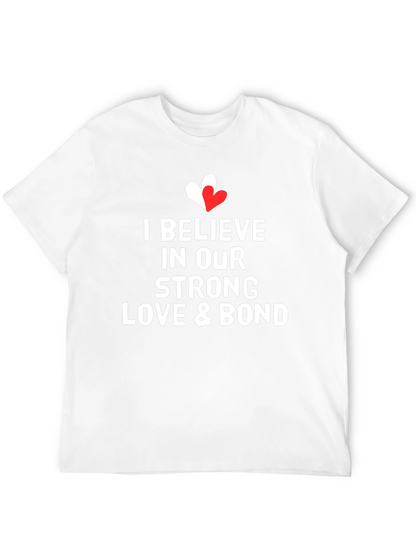 I Believe In Our Love & Bond T-Shirt