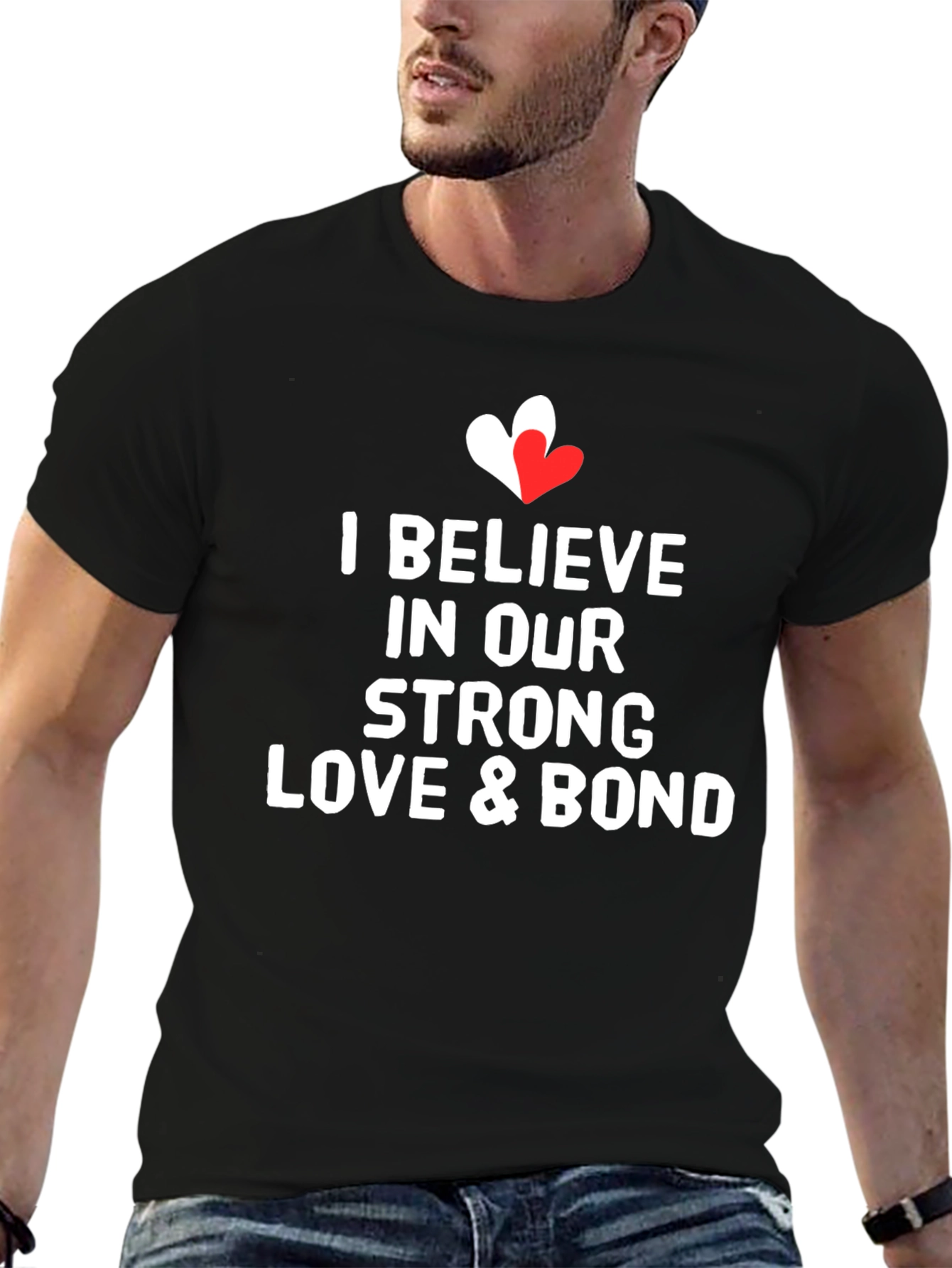 I Believe In Our Love & Bond T-Shirt