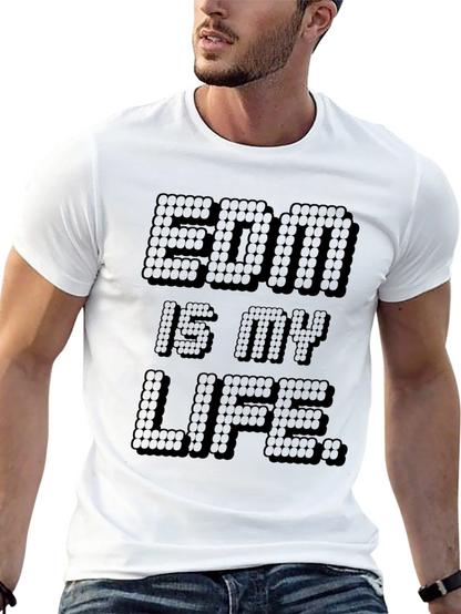 EDM is My Life T-Shirt - Electronic Music Apparel