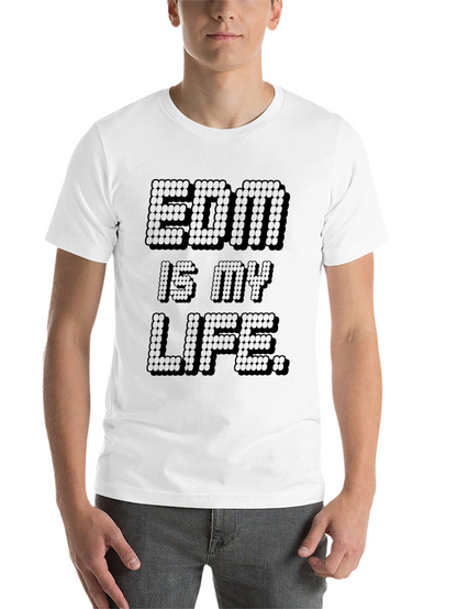 EDM is My Life T-Shirt - Electronic Music Apparel