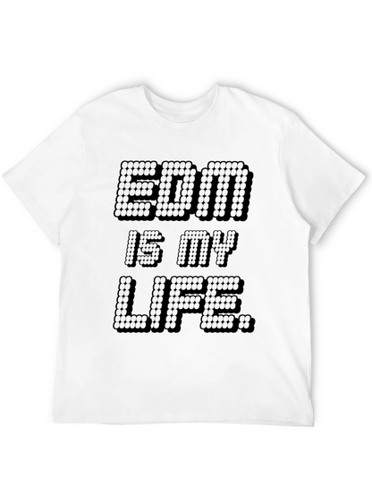 EDM is My Life T-Shirt - Electronic Music Apparel