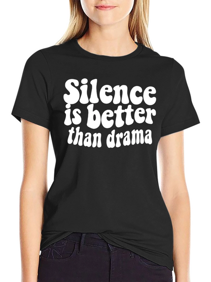 Silence Is Better Than Drama Black Graphic T-Shirt