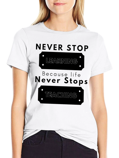 Never Stop Learning T-Shirt