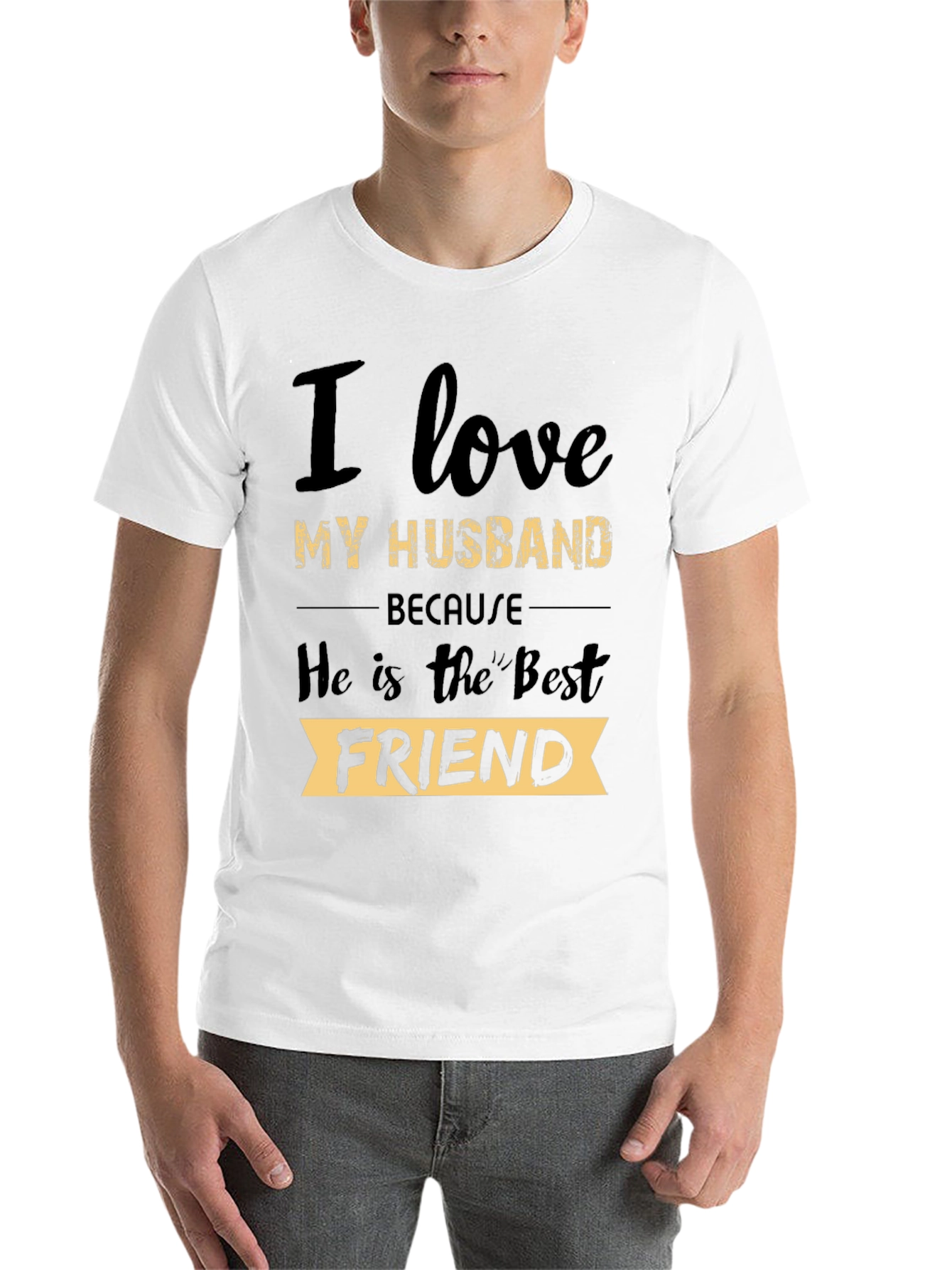 I Love My Husband T-Shirt: Best Friend Tee