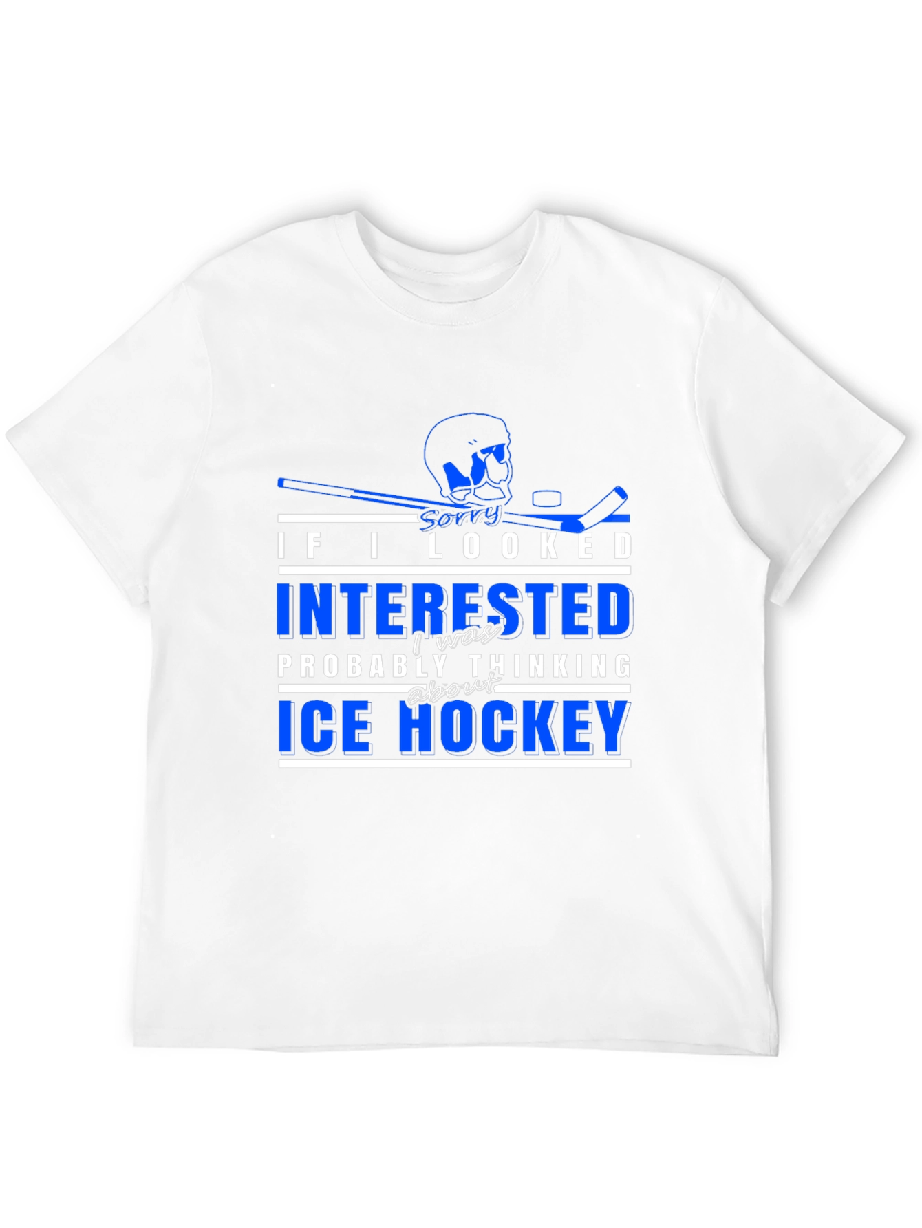 Ice Hockey T-Shirt - Sorry I Looked Interested
