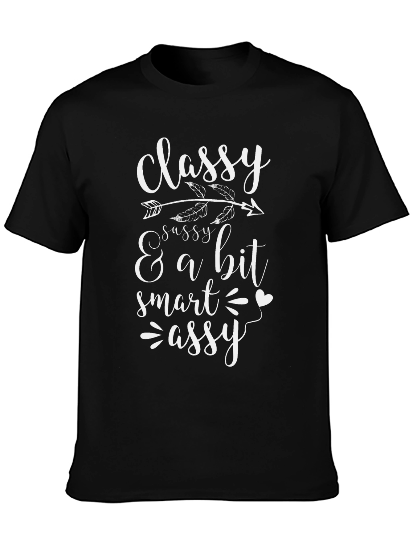 Classy Sassy Smart Assy Graphic Tee